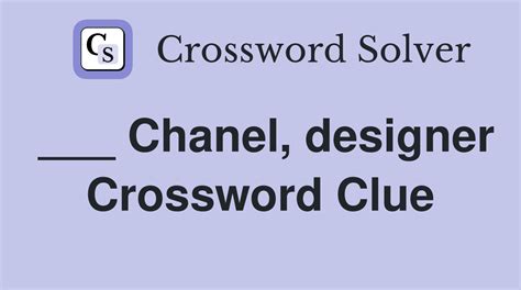 chanel designer crossword clue.